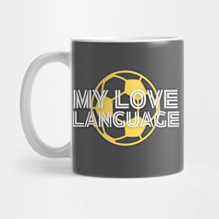 Soccer Fan Gift | MY LOVE LANGUAGE | Soccer Player | Unisex Mug